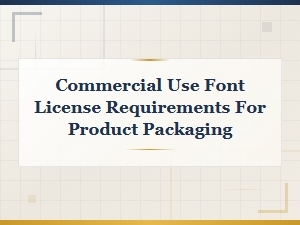 Commercial Font License Requirements for Product Packaging Use