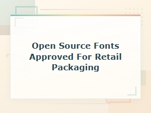 Open Source Fonts Approved for Retail Packaging: Commercial Licensing Guide