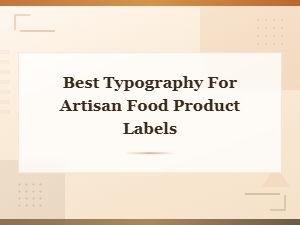 Best Typography for Artisan Food Product Labels: Font Pairing Guide